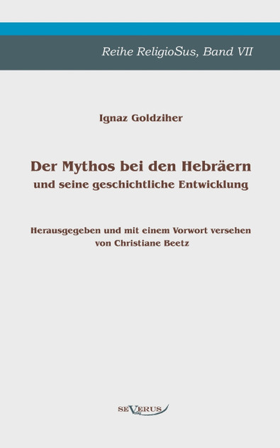 Der Mythos bei den Hebräern und seine geschichtliche Entwicklung Der Mythos bei den Hebräern und seine geschichtliche Entwicklung