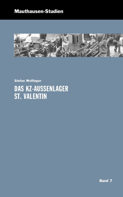 Das KZ-Außenlager St. Valentin Das KZ-Außenlager St. Valentin