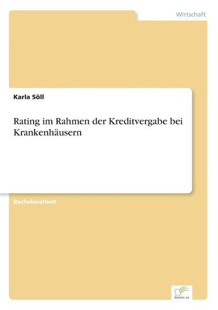 Rating im Rahmen der Kreditvergabe bei Krankenhäusern Rating im Rahmen der Kreditvergabe bei Krankenhäusern
