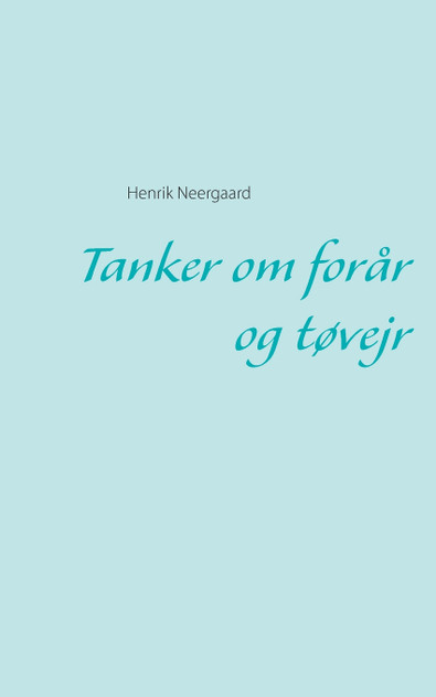 Tanker om forår og tøvejr Tanker om forår og tøvejr