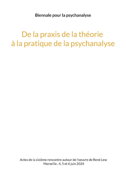 De la praxis de la théorie à la pratique de la psychanalyse De la praxis de la théorie à la pratique de la psychanalyse