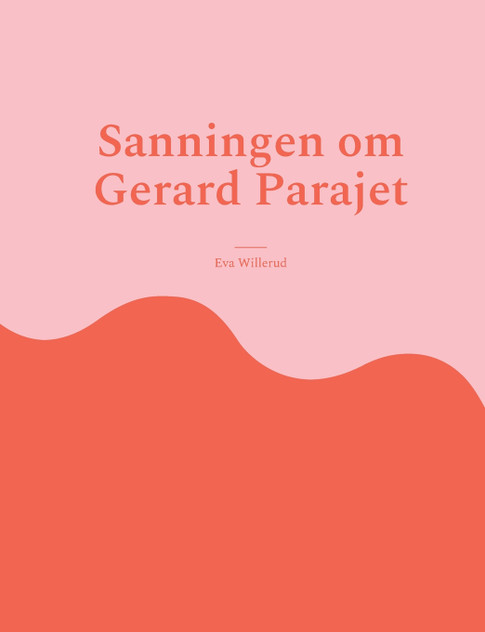 Sanningen om Gerard Parajet Sanningen om Gerard Parajet