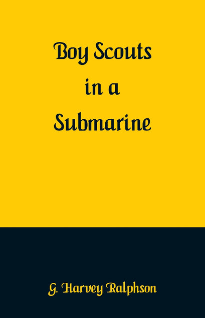 Boy Scouts in a Submarine Boy Scouts in a Submarine