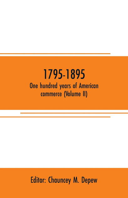 1795-1895. One hundred years of American commerce (Volume II)