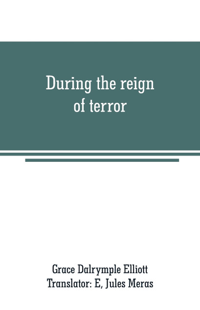 During the reign of terror During the reign of terror