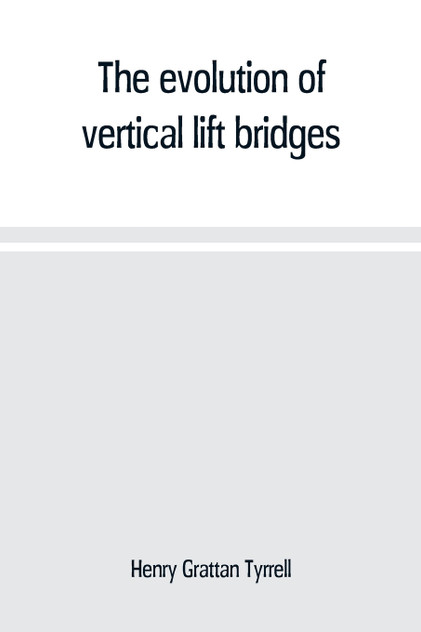 The evolution of vertical lift bridges