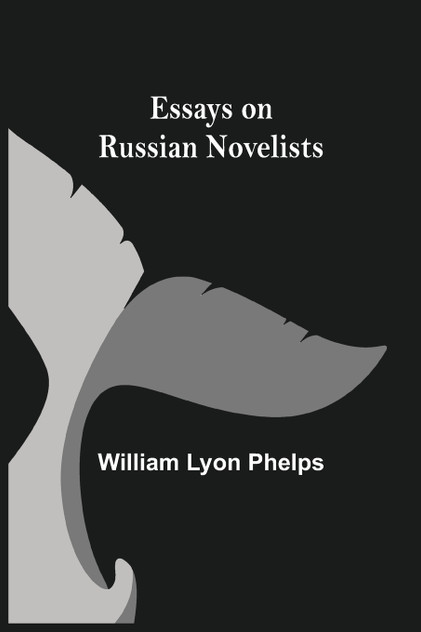 Essays on Russian Novelists Essays on Russian Novelists