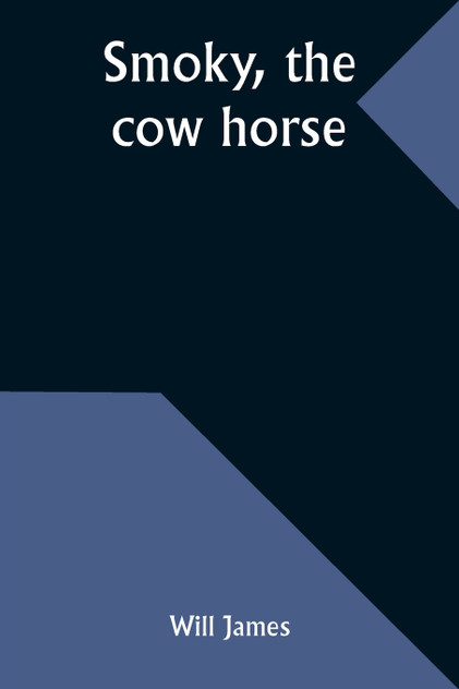 Smoky, the cow horse Smoky, the cow horse