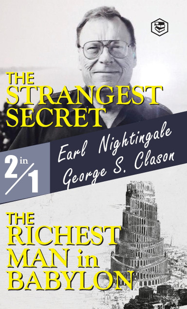 The Strangest Secret and The Richest Man in Babylon The Strangest Secret and The Richest Man in Babylon