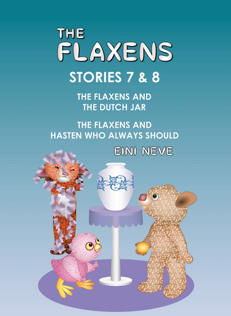 The Flaxens, Stories 7 and 8 The Flaxens, Stories 7 and 8