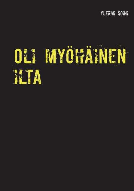 Oli myöhäinen ilta Oli myöhäinen ilta
