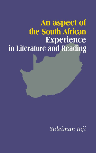 An Aspect of the South African Experience in Literature and Reading An Aspect of the South African Experience in Literature and Reading