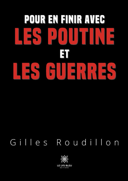 Pour en finir avec les Poutine et les guerres