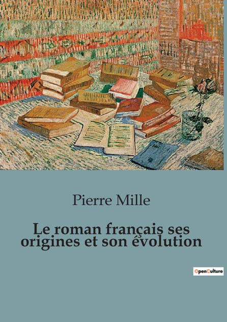Le roman français ses origines et son évolution Le roman français ses origines et son évolution