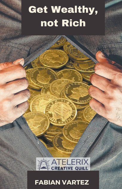 Get Wealthy, Not Rich Get Wealthy, Not Rich