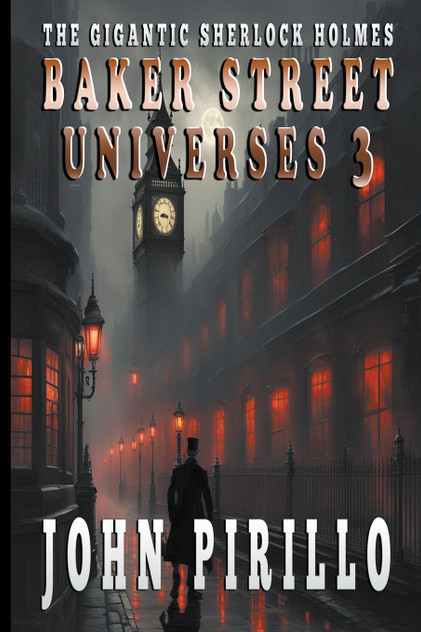 THE GIGANTIC SHERLOCK HOLMES BAKER STREET UNIVERSES 3 THE GIGANTIC SHERLOCK HOLMES BAKER STREET UNIVERSES 3