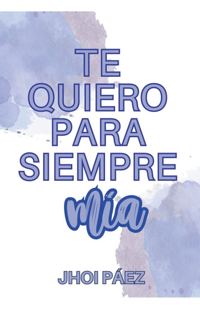 Te quiero para siempre mía Te quiero para siempre mía