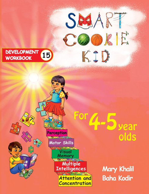Smart Cookie Kid For 4-5 Year Olds Educational Development Workbook 15 Smart Cookie Kid For 4-5 Year Olds Educational Development Workbook 15