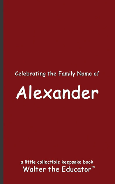 Celebrating the Family Name of Alexander Celebrating the Family Name of Alexander