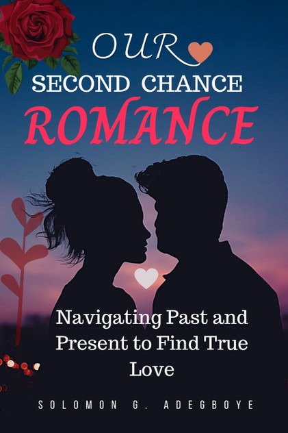 OUR SECOND CHANCE ROMANCE OUR SECOND CHANCE ROMANCE
