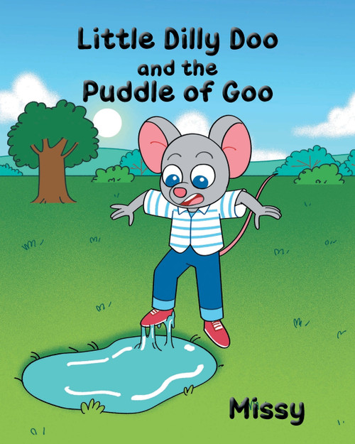Little Dilly Doo and the Puddle of Goo Little Dilly Doo and the Puddle of Goo