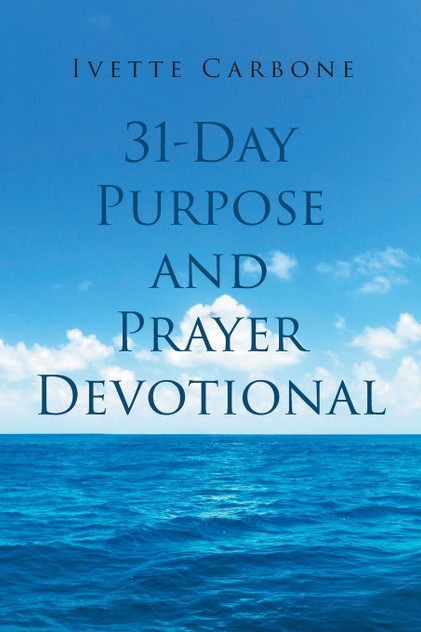 31 Day Purpose and Prayer Devotional 31 Day Purpose and Prayer Devotional