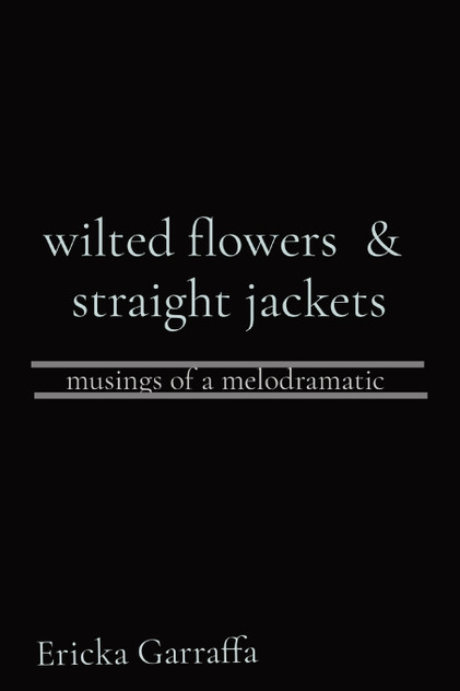 wilted flowers  &  straight jackets