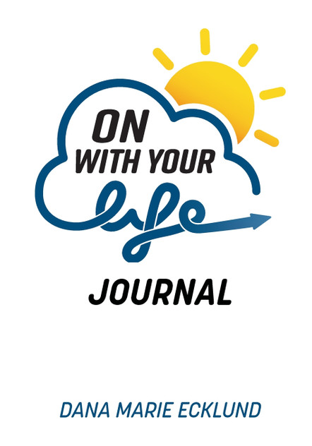 On With Your Life JOURNAL On With Your Life JOURNAL