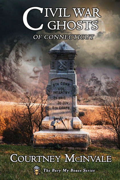Civil War Ghosts of Connecticut Civil War Ghosts of Connecticut