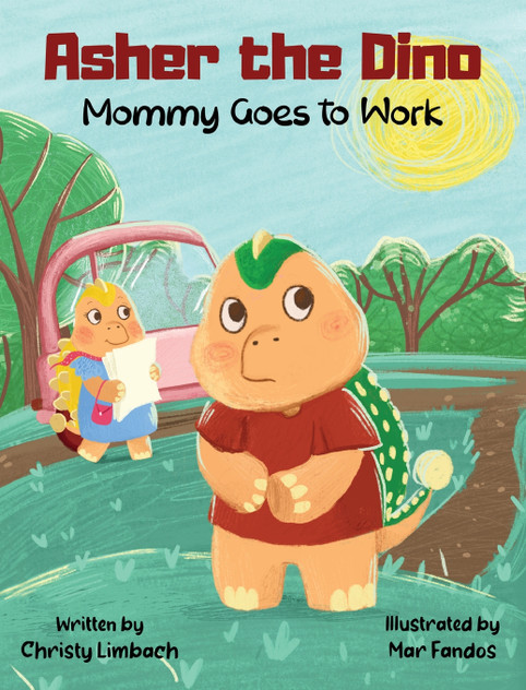Asher the Dino - Mommy Goes to Work Asher the Dino - Mommy Goes to Work