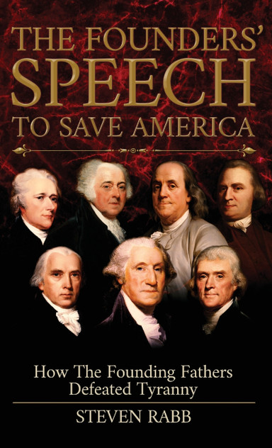 The Founders' Speech To Save America The Founders' Speech To Save America