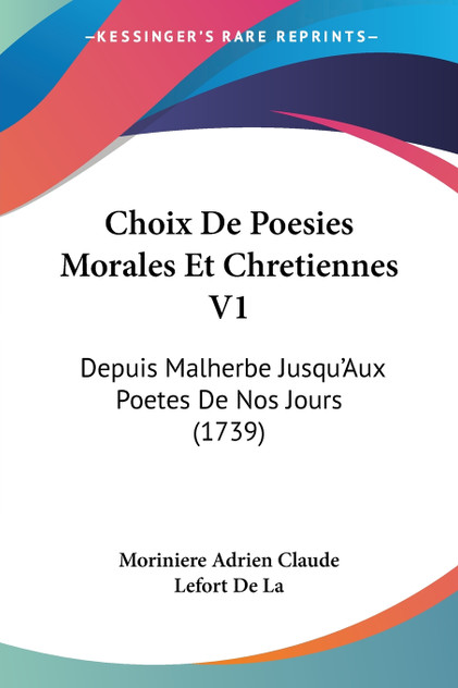 Choix De Poesies Morales Et Chretiennes V1 Choix De Poesies Morales Et Chretiennes V1