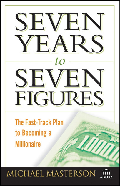 Seven Years to Seven Figures Seven Years to Seven Figures
