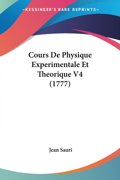 Cours De Physique Experimentale Et Theorique V4 (1777) Cours De Physique Experimentale Et Theorique V4 (1777)