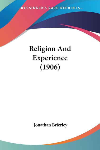Religion And Experience (1906) Religion And Experience (1906)