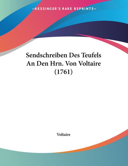 Sendschreiben Des Teufels An Den Hrn. Von Voltaire (1761)