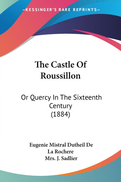 The Castle Of Roussillon The Castle Of Roussillon