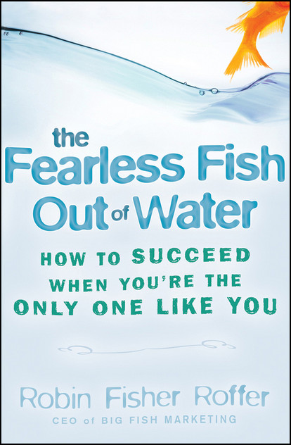 The Fearless Fish Out of Water The Fearless Fish Out of Water