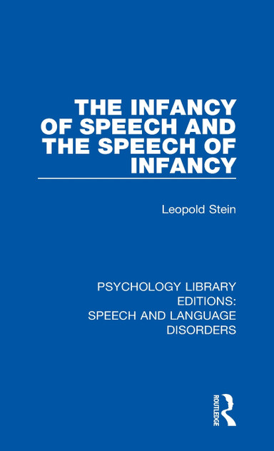 The Infancy of Speech and the Speech of Infancy The Infancy of Speech and the Speech of Infancy