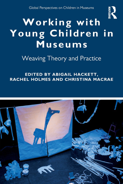 Working with Young Children in Museums Working with Young Children in Museums