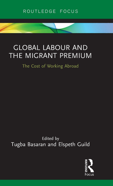Global Labour and the Migrant Premium Global Labour and the Migrant Premium