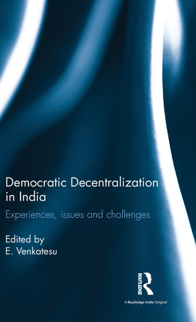 Democratic Decentralization in India Democratic Decentralization in India