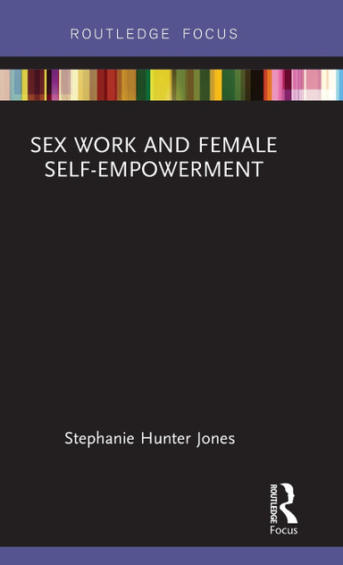 Sex Work and Female Self-Empowerment Sex Work and Female Self-Empowerment