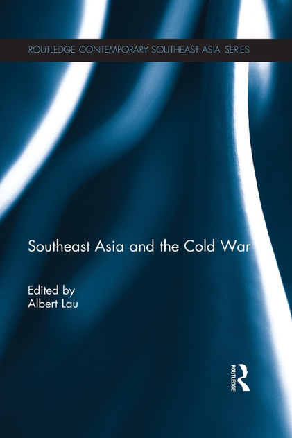 Southeast Asia and the Cold War Southeast Asia and the Cold War