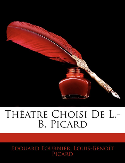 Théatre Choisi De L.-B. Picard Théatre Choisi De L.-B. Picard