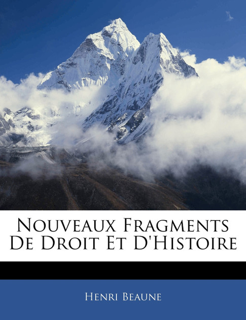 Nouveaux Fragments De Droit Et D'histoire