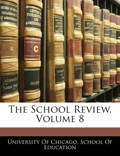 The School Review, Volume 8
