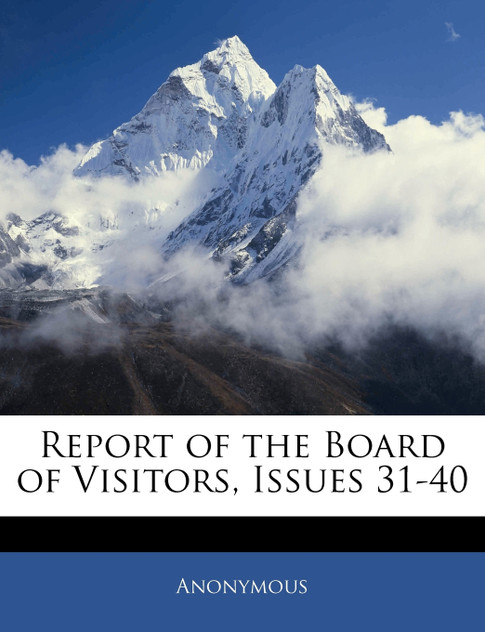 Report of the Board of Visitors, Issues 31-40
