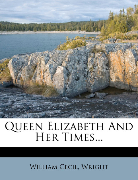 Queen Elizabeth And Her Times...