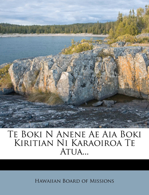 Te Boki N Anene Ae Aia Boki Kiritian Ni Karaoiroa Te Atua... Te Boki N Anene Ae Aia Boki Kiritian Ni Karaoiroa Te Atua...